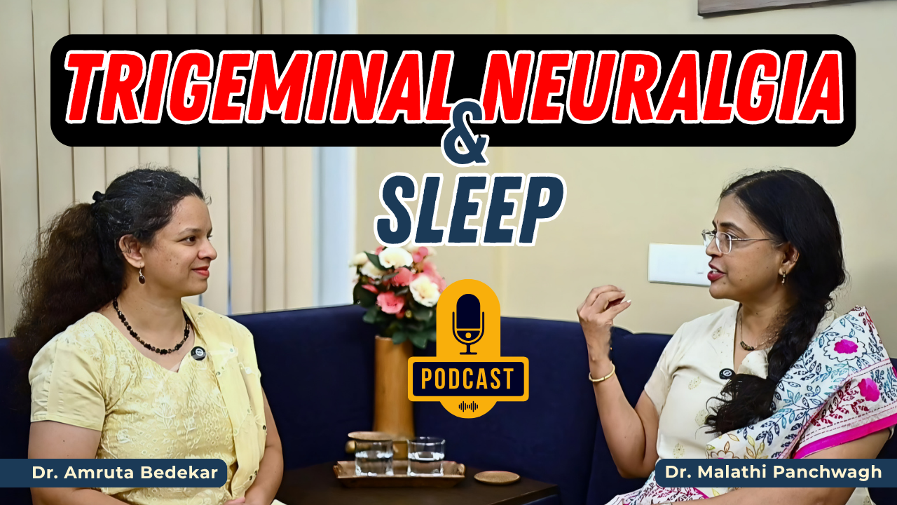 How Sleep Affects Trigeminal Neuralgia: Expert Insights by Dr. Amruta Bedekar