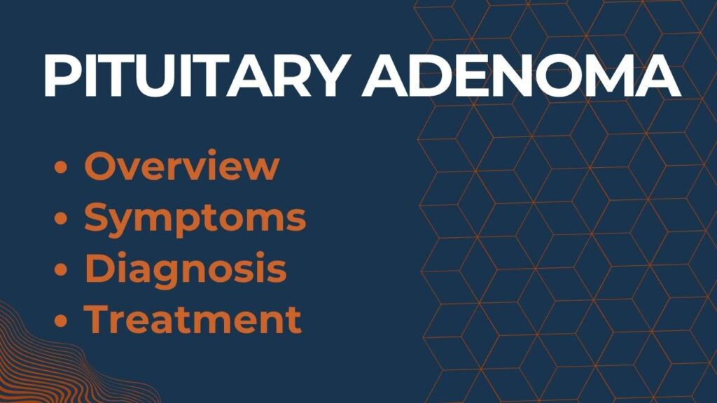 Pituitary Adenoma: Conditions, Symptoms, Diagnosis, Treatment in Pune by Best Neurosurgeon in India