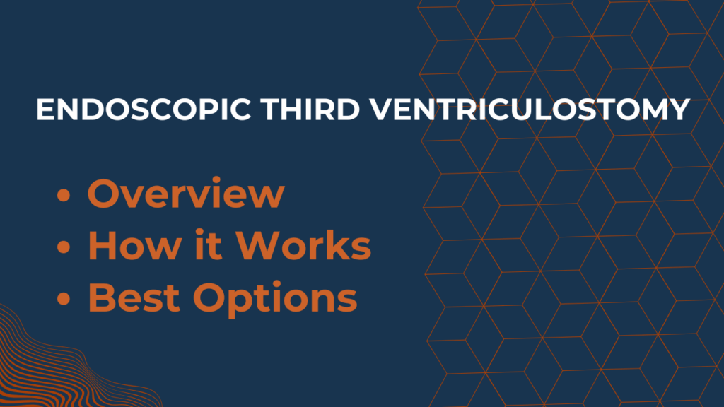 Endoscopic Third Ventriculostomy: A Modern Approach to Neurosurgical Care